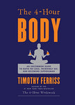 The 4-Hour Body: An Uncommon Guide to Rapid Fat-Loss, Incredible Sex, and Becoming Superhuman